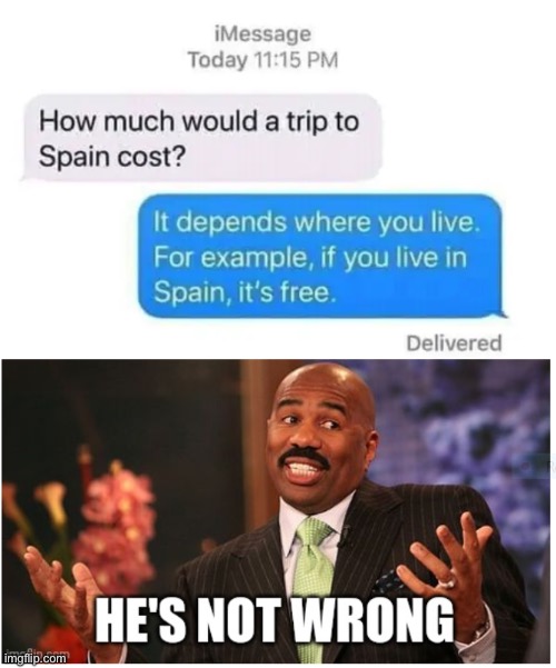 image tagged in well he's not 'wrong',funny,funny texts | made w/ Imgflip meme maker