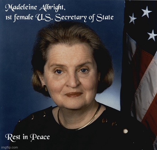 Madeline Albright | image tagged in madeline albright,death,rest in peace | made w/ Imgflip meme maker
