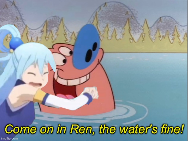 Stimpy is in love. Not a simp | Come on in Ren, the water's fine! | made w/ Imgflip meme maker