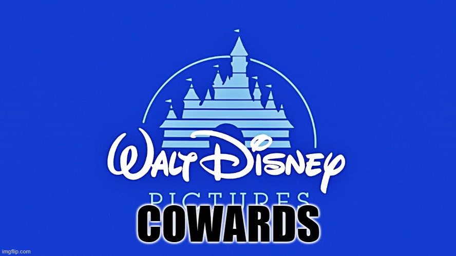 Disney, a multi billion dollar company that is supposed to entertain children, are cowering to the alt left woke LGBT bullies. | COWARDS | image tagged in walt disney logo,lgbt | made w/ Imgflip meme maker