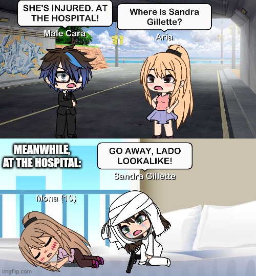 My boyfriend (Male Cara) injured my best friend (Sandra Gillette) AT THE HOSPITAL, GILLETTE KILLED MONA! She may respawn. | MEANWHILE, AT THE HOSPITAL: | image tagged in pop up school,memes,gacha life,hospital | made w/ Imgflip meme maker