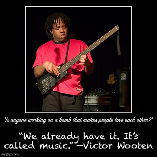 Victor Wooten | image tagged in victor wooten quote,motivational,positive thinking,positivity,stay positive,victor wooten | made w/ Imgflip meme maker