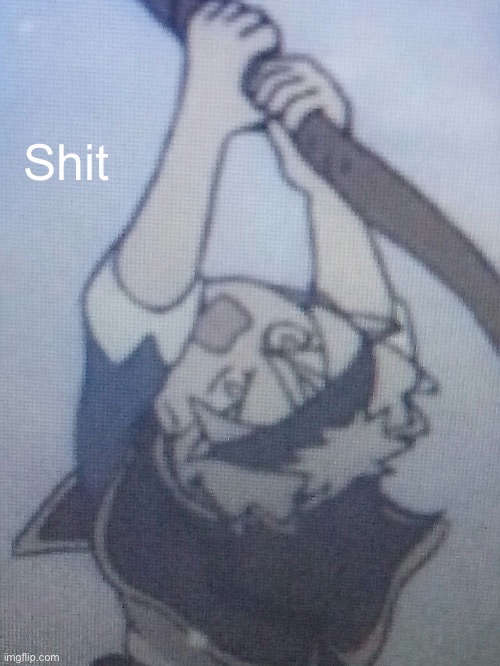 Shit | made w/ Imgflip meme maker