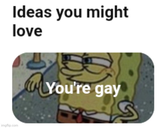 I think Pinterest is trying to tell me something,,,, | made w/ Imgflip meme maker