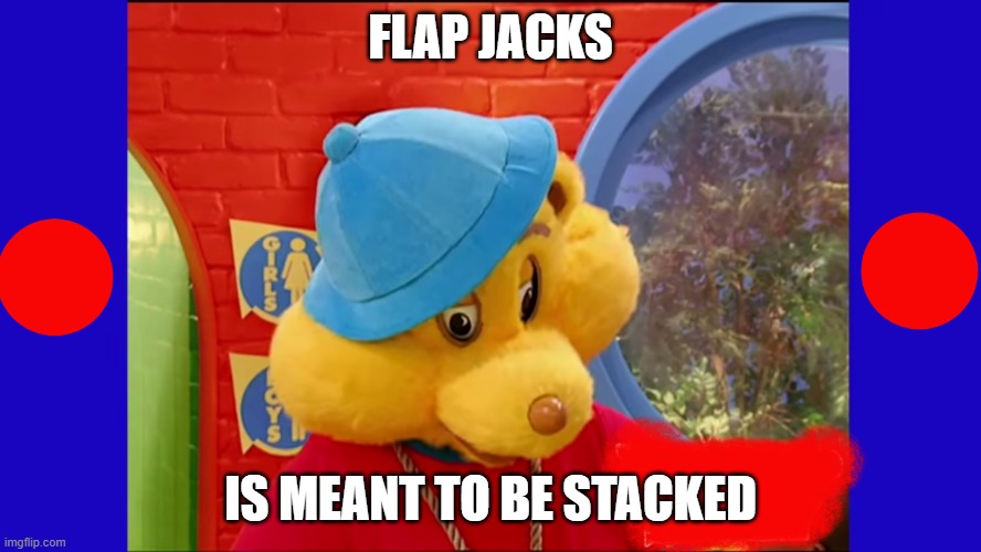 stack em | FLAP JACKS; IS MEANT TO BE STACKED | image tagged in hip hop harry meme | made w/ Imgflip meme maker