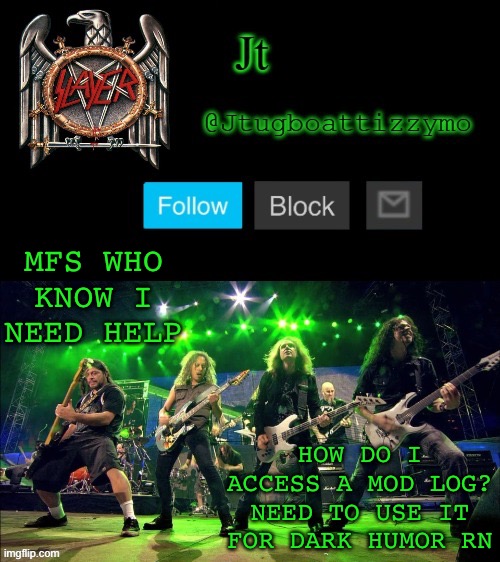 Another announcement temp ty Yachi | MFS WHO KNOW I NEED HELP; HOW DO I ACCESS A MOD LOG? NEED TO USE IT FOR DARK HUMOR RN | image tagged in another announcement temp ty yachi | made w/ Imgflip meme maker
