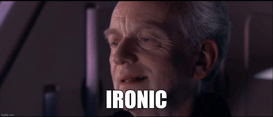 Palpatine Ironic  | IRONIC | image tagged in palpatine ironic | made w/ Imgflip meme maker