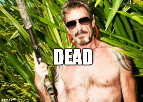 Mcafee | DEAD | image tagged in mcafee | made w/ Imgflip meme maker