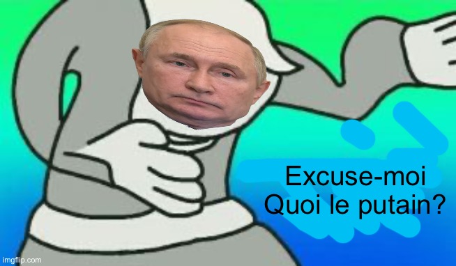 Excuse Me What The Heck | Excuse-moi
Quoi le putain? | image tagged in excuse me what the heck | made w/ Imgflip meme maker