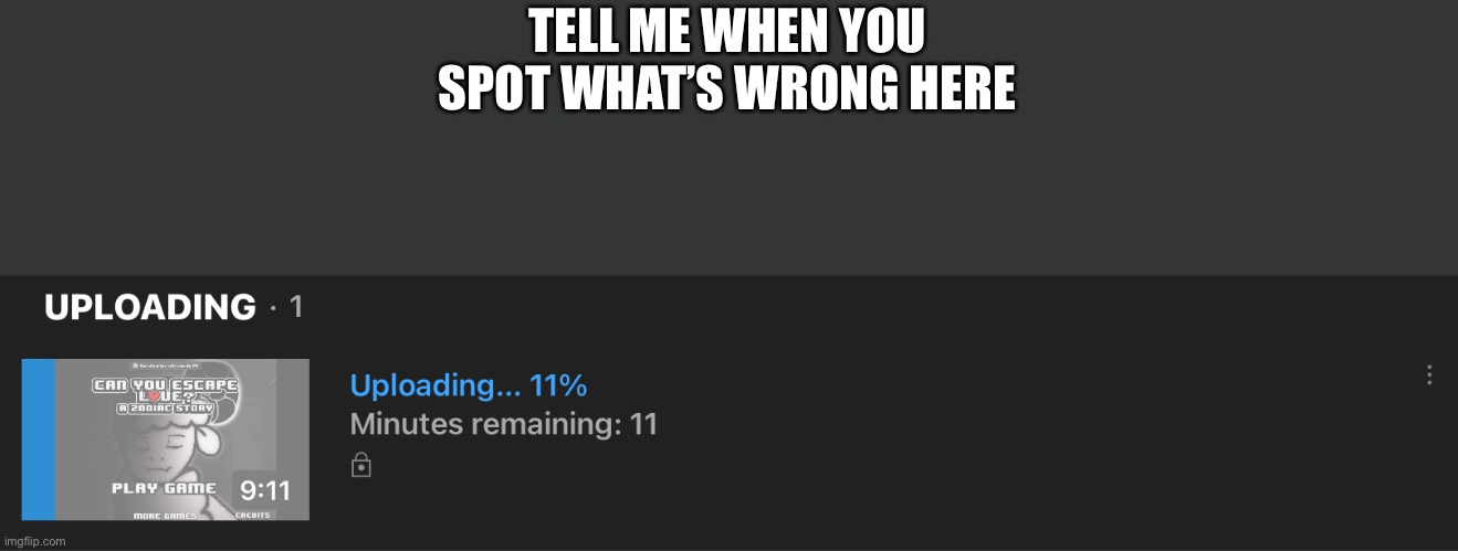TELL ME WHEN YOU SPOT WHAT’S WRONG HERE | image tagged in 9,1,1again | made w/ Imgflip meme maker