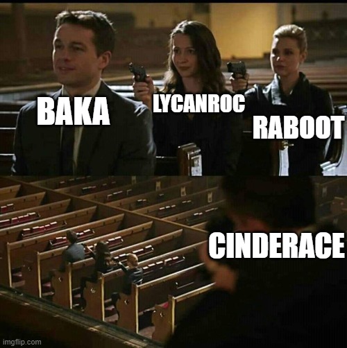 Church gun | BAKA LYCANROC RABOOT CINDERACE | image tagged in church gun | made w/ Imgflip meme maker