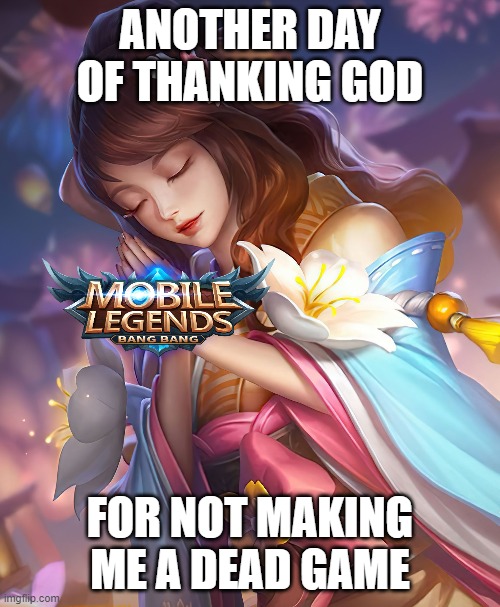 mmeme | ANOTHER DAY OF THANKING GOD; FOR NOT MAKING ME A DEAD GAME | image tagged in funny memes | made w/ Imgflip meme maker