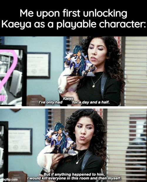 The fact that my mental health would most definitely worsen if anything bad happened to my precious ice boi, I- | Me upon first unlocking Kaeya as a playable character:; Kaeya | image tagged in i've only had arlo for a day and a half,genshin impact,simp,simps | made w/ Imgflip meme maker