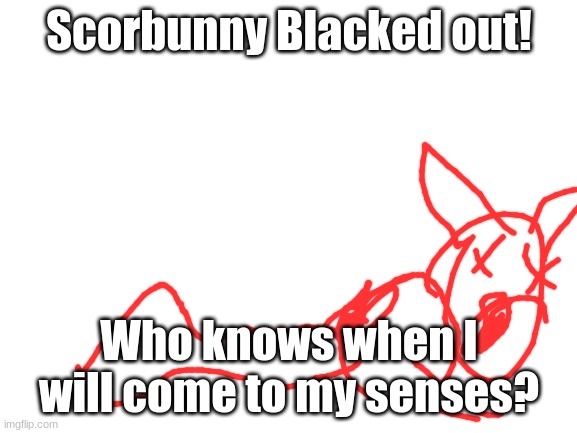 That dang Everstone and the Magnet Pulse | Scorbunny Blacked out! Who knows when I will come to my senses? | image tagged in blank white template | made w/ Imgflip meme maker