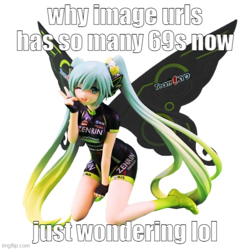 edit:even this image | why image urls has so many 69s now; just wondering lol | image tagged in shart | made w/ Imgflip meme maker