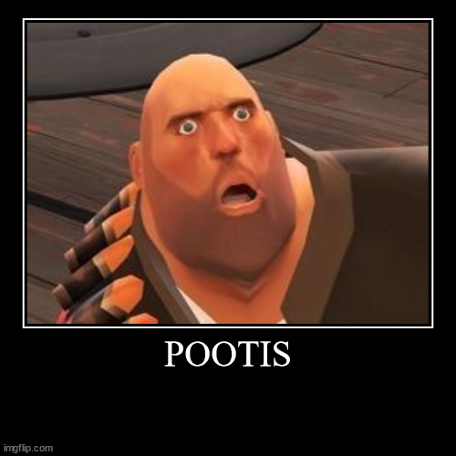 pootis | image tagged in funny,demotivationals | made w/ Imgflip demotivational maker