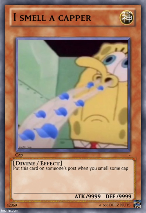 I made something | image tagged in i smell a capper | made w/ Imgflip meme maker