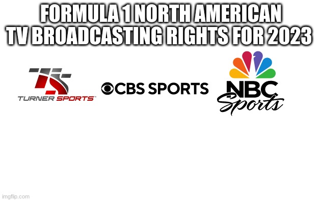 who will get the american Formula One broadcasting rights in 2023 when the ESPN contract expires? | FORMULA 1 NORTH AMERICAN TV BROADCASTING RIGHTS FOR 2023 | image tagged in white blank,f1,formula 1,motorsport,open-wheel racing,oh wow are you actually reading these tags | made w/ Imgflip meme maker