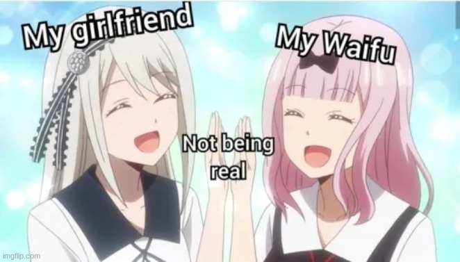 Imaginary girlfriend | image tagged in imaginary girlfriend | made w/ Imgflip meme maker