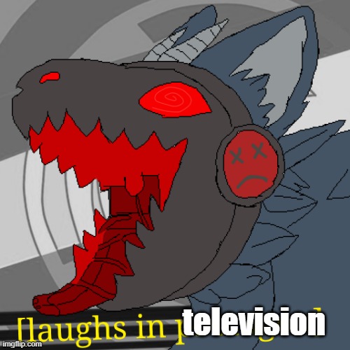 television | image tagged in laughs in protogen | made w/ Imgflip meme maker