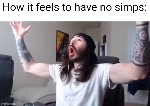 Penguin0 Cheering | How it feels to have no simps: | image tagged in penguin0 cheering | made w/ Imgflip meme maker
