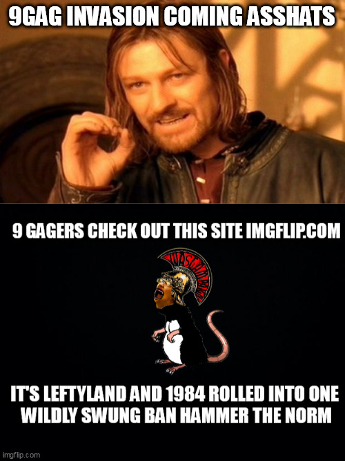 9GAG INVASION COMING ASSHATS | image tagged in memes,one does not simply | made w/ Imgflip meme maker