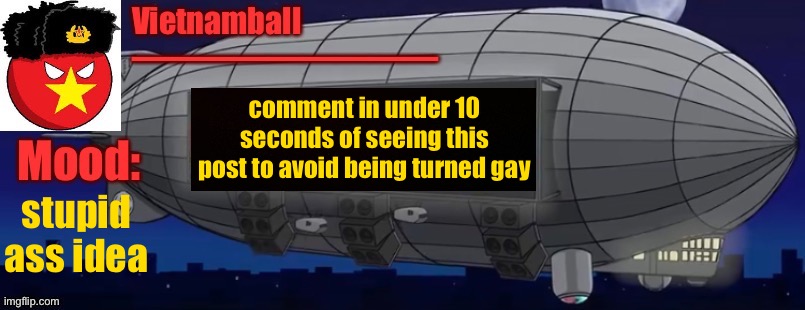 V3 Zeppelin Bass Machine announcement | comment in under 10 seconds of seeing this post to avoid being turned gay; stupid ass idea | image tagged in v3 zeppelin bass machine announcement | made w/ Imgflip meme maker