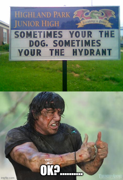 OK?.......... | image tagged in rambo approved | made w/ Imgflip meme maker