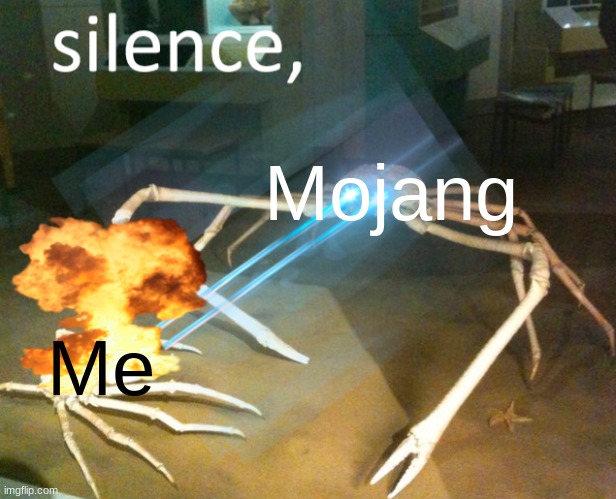 Silence Crab | Mojang Me | image tagged in silence crab | made w/ Imgflip meme maker