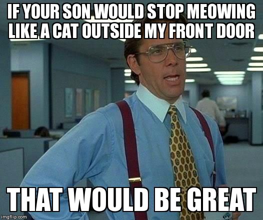 My neighbors keep complaining about my dogs barking...