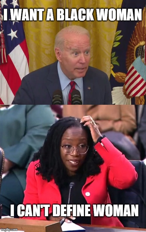 I WANT A BLACK WOMAN; I CAN'T DEFINE WOMAN | image tagged in joe biden poopy pants | made w/ Imgflip meme maker