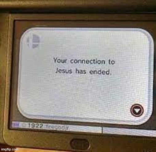 connection to jesus has ended | image tagged in connection to jesus has ended | made w/ Imgflip meme maker