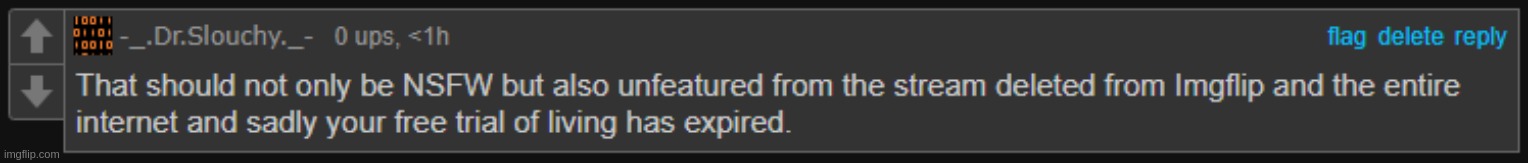 yes it has, my last and final post be like: | image tagged in dr slouchy your free trial of living has expired | made w/ Imgflip meme maker