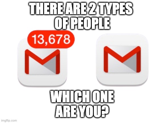 be honest | THERE ARE 2 TYPES 
OF PEOPLE; WHICH ONE
ARE YOU? | image tagged in blank white template | made w/ Imgflip meme maker