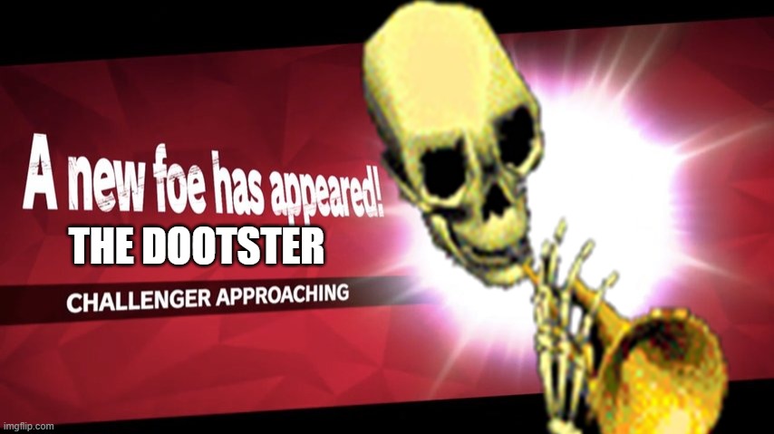 THE DOOTSTER | image tagged in super smash bros,doot,skeletons | made w/ Imgflip meme maker