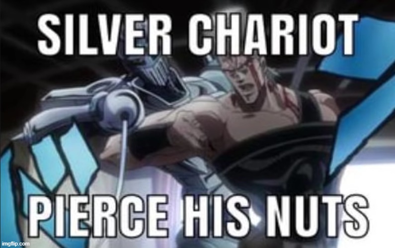 SILVER CHARIOT PIERCE HIS NUTS - Imgflip