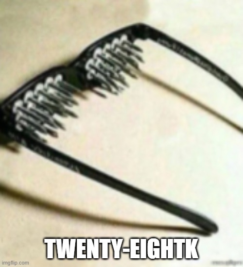 Spiky glasses | TWENTY-EIGHTK | image tagged in spiky glasses | made w/ Imgflip meme maker