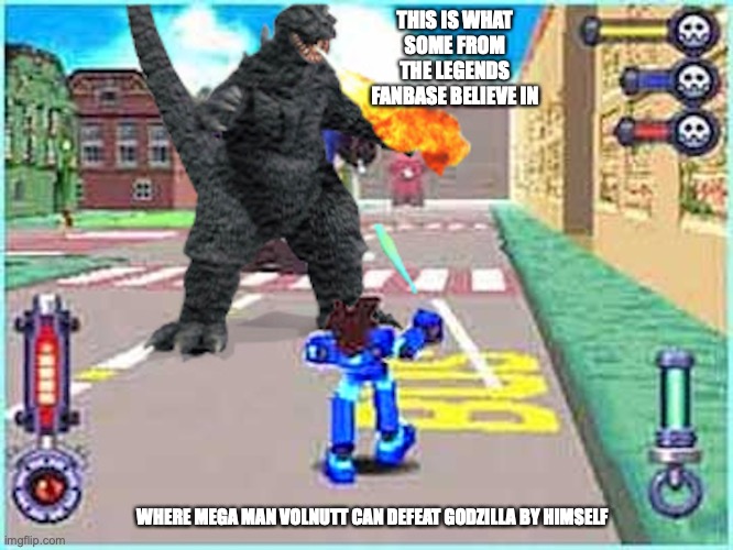 Mega Man and Godzilla | THIS IS WHAT SOME FROM THE LEGENDS FANBASE BELIEVE IN; WHERE MEGA MAN VOLNUTT CAN DEFEAT GODZILLA BY HIMSELF | image tagged in gaming,megaman,megaman legends,godzilla,memes | made w/ Imgflip meme maker