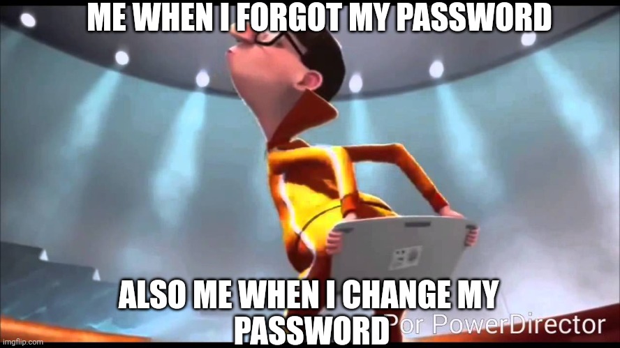 When you forget your password | ME WHEN I FORGOT MY PASSWORD; ALSO ME WHEN I CHANGE MY 
PASSWORD | image tagged in vector keyboard | made w/ Imgflip meme maker