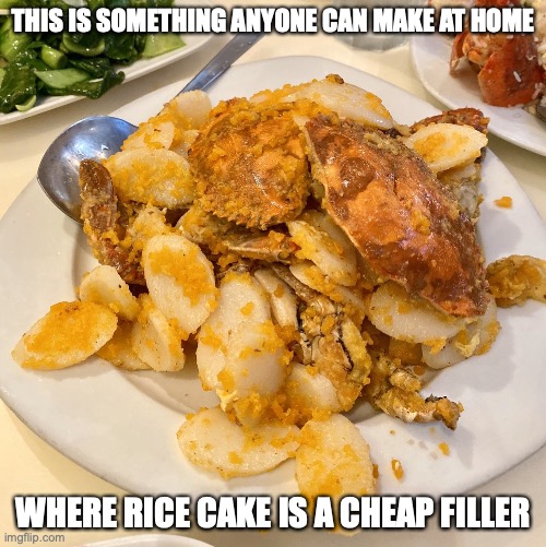 Rice Cake With Crab | THIS IS SOMETHING ANYONE CAN MAKE AT HOME; WHERE RICE CAKE IS A CHEAP FILLER | image tagged in food,memes | made w/ Imgflip meme maker