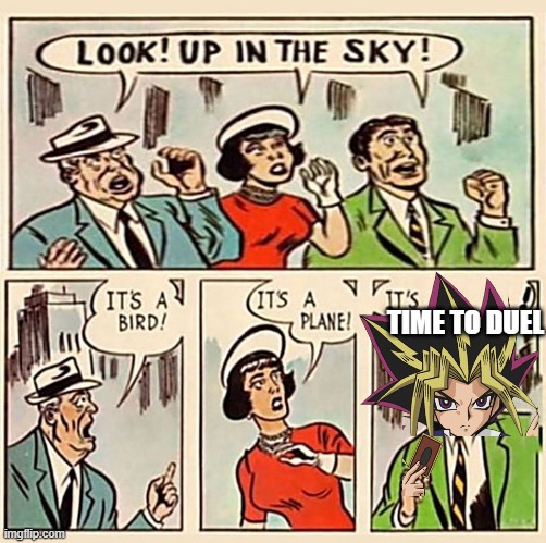 Time to duel | TIME TO DUEL | image tagged in its a bird its a plane | made w/ Imgflip meme maker