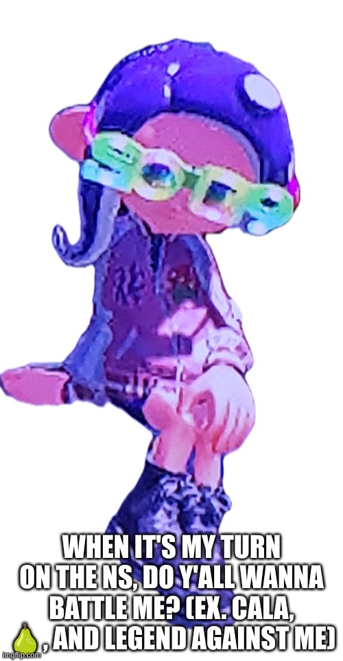 Smug Dontreadme | WHEN IT'S MY TURN ON THE NS, DO Y'ALL WANNA BATTLE ME? (EX. CALA, 🍐, AND LEGEND AGAINST ME) | image tagged in smug dontreadme | made w/ Imgflip meme maker