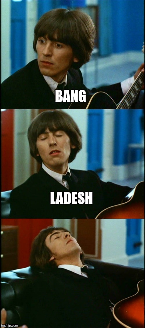 George faints | BANG LADESH | image tagged in george faints | made w/ Imgflip meme maker