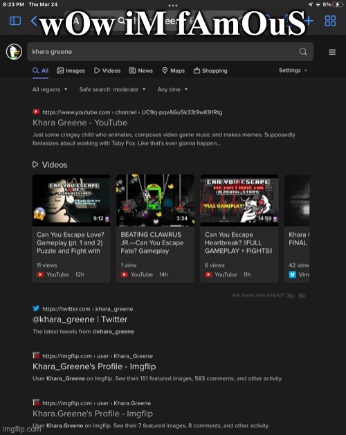 wOw iM fAmOuS | made w/ Imgflip meme maker