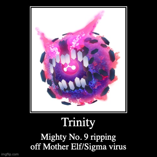 Trinity | image tagged in demotivationals,mighty no 9,gaming | made w/ Imgflip demotivational maker