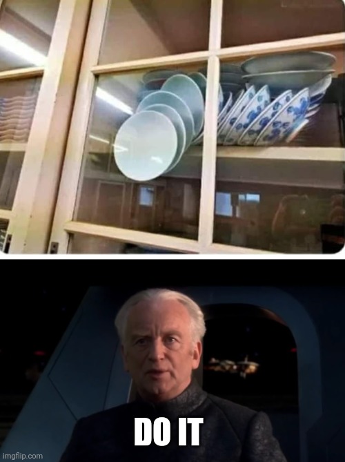 JUST OPEN IT | DO IT | image tagged in palpatine do it,memes,fail | made w/ Imgflip meme maker