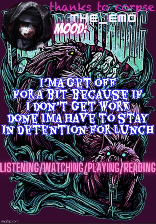 The razor blade ninja | I’ma get off for a bit because if I don’t get work done ima have to stay in detention for lunch | image tagged in the razor blade ninja | made w/ Imgflip meme maker
