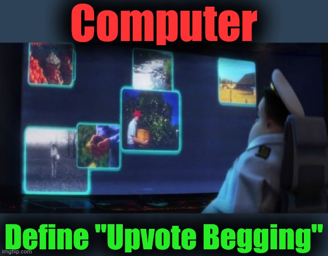 Computer Define "Upvote Begging" | made w/ Imgflip meme maker