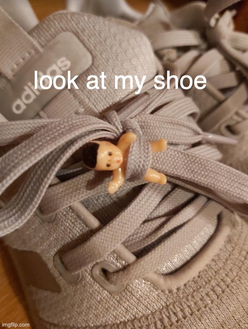baby | look at my shoe | made w/ Imgflip meme maker