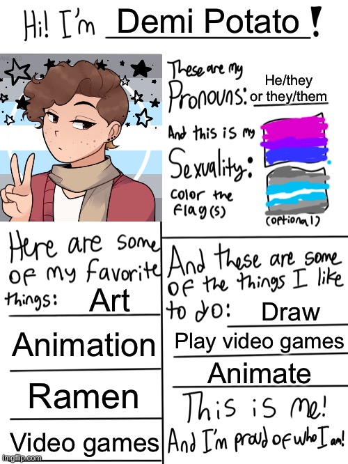 This is me! | Demi Potato; He/they or they/them; Art; Draw; Animation; Play video games; Animate; Ramen; Video games | image tagged in lgbtq stream account profile | made w/ Imgflip meme maker